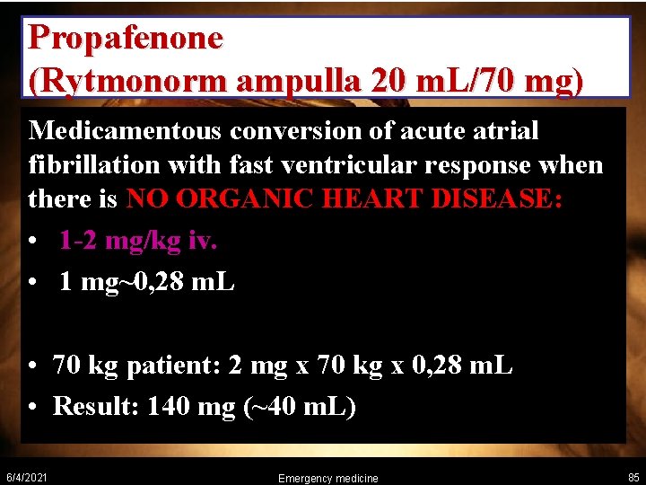Propafenone (Rytmonorm ampulla 20 m. L/70 mg) Medicamentous conversion of acute atrial fibrillation with