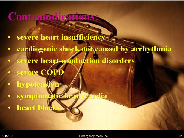 Contraindications: • • 6/4/2021 severe heart insufficiency cardiogenic shock not caused by arrhythmia severe