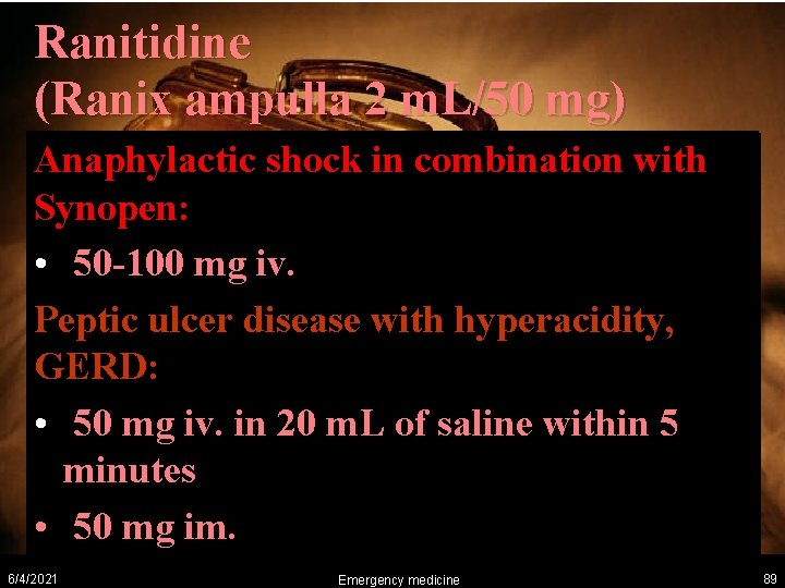Ranitidine (Ranix ampulla 2 m. L/50 mg) Anaphylactic shock in combination with Synopen: •