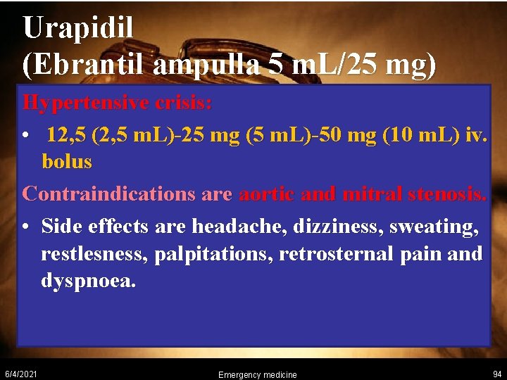 Urapidil (Ebrantil ampulla 5 m. L/25 mg) Hypertensive crisis: • 12, 5 (2, 5