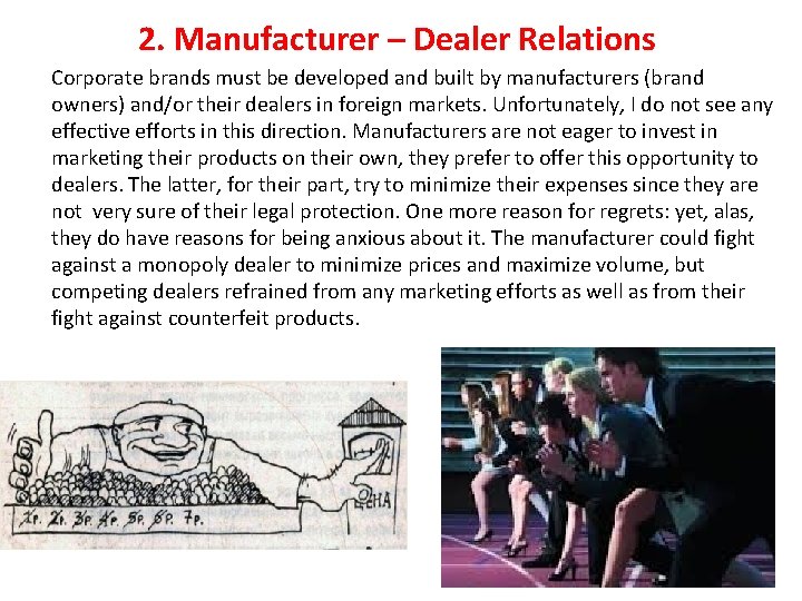2. Manufacturer – Dealer Relations Corporate brands must be developed and built by manufacturers