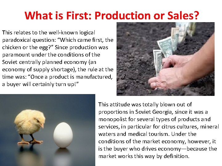 What is First: Production or Sales? This relates to the well-known logical paradoxical question: