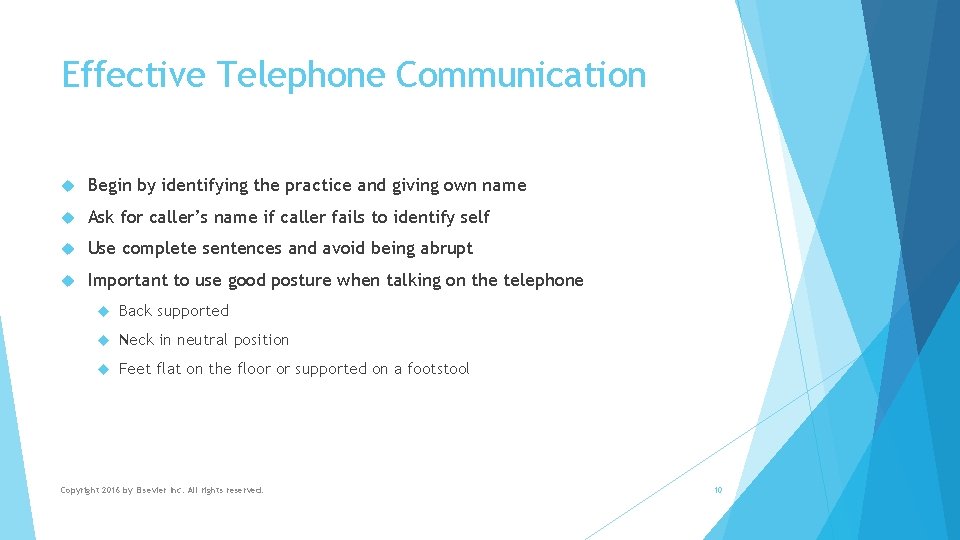 Effective Telephone Communication Begin by identifying the practice and giving own name Ask for