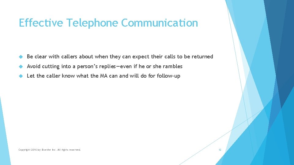 Effective Telephone Communication Be clear with callers about when they can expect their calls