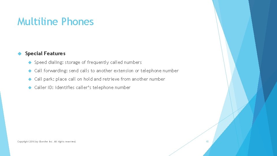 Multiline Phones Special Features Speed dialing: storage of frequently called numbers Call forwarding: send