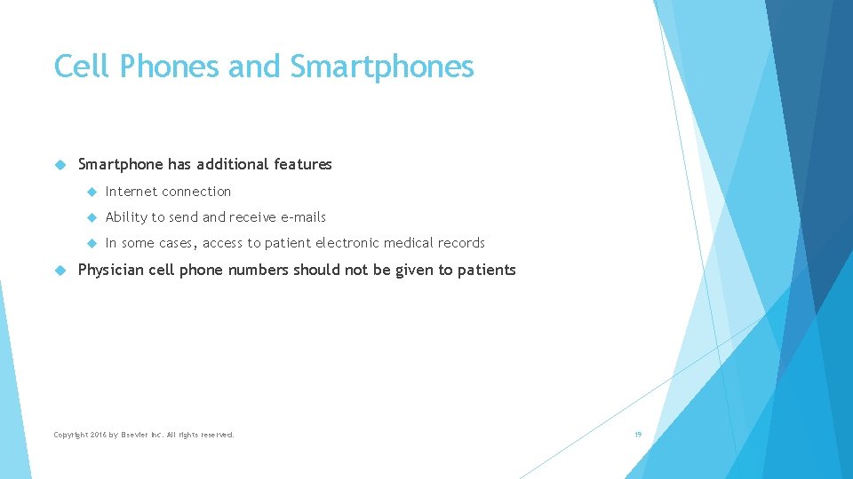 Cell Phones and Smartphones Smartphone has additional features Internet connection Ability to send and