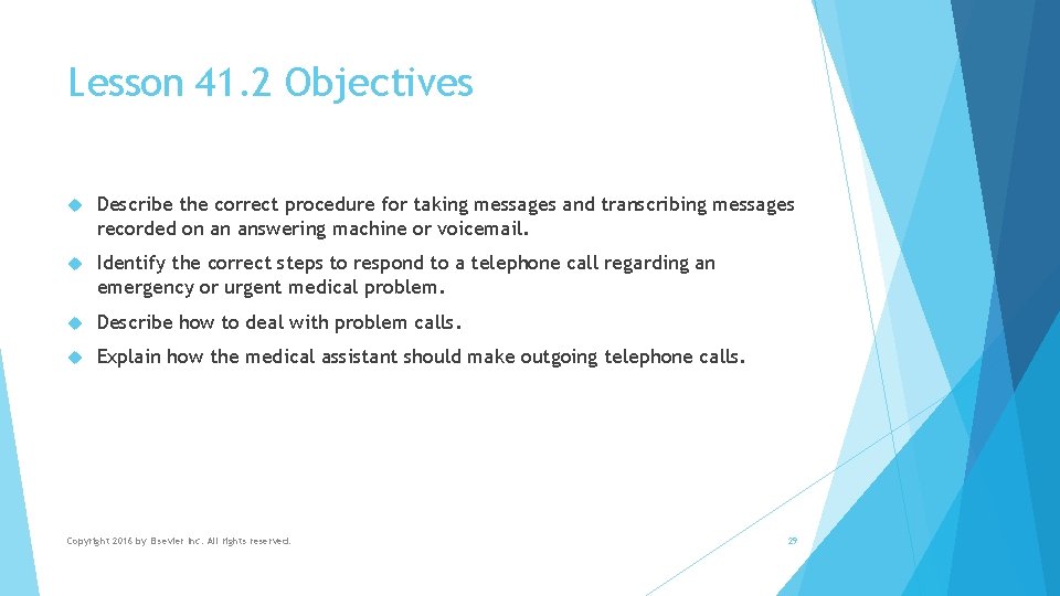 Lesson 41. 2 Objectives Describe the correct procedure for taking messages and transcribing messages