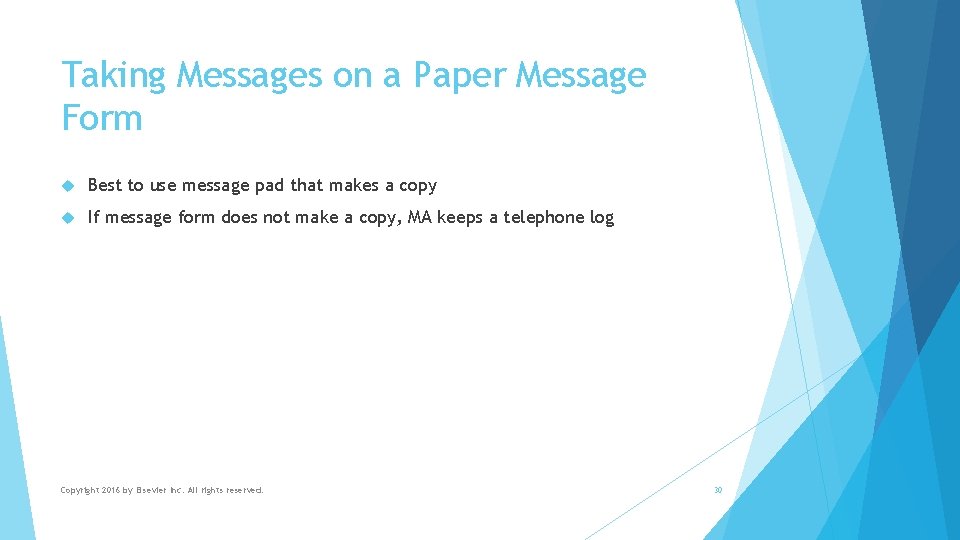 Taking Messages on a Paper Message Form Best to use message pad that makes