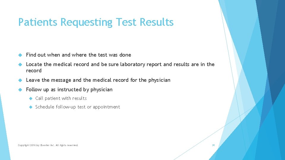 Patients Requesting Test Results Find out when and where the test was done Locate