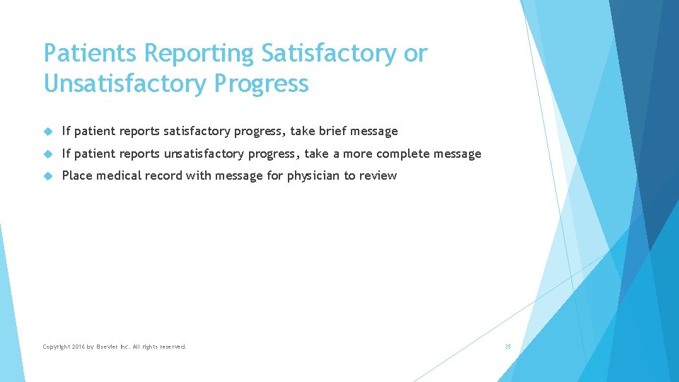 Patients Reporting Satisfactory or Unsatisfactory Progress If patient reports satisfactory progress, take brief message