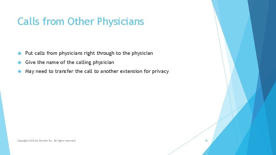 Calls from Other Physicians Put calls from physicians right through to the physician Give