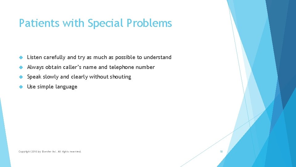 Patients with Special Problems Listen carefully and try as much as possible to understand