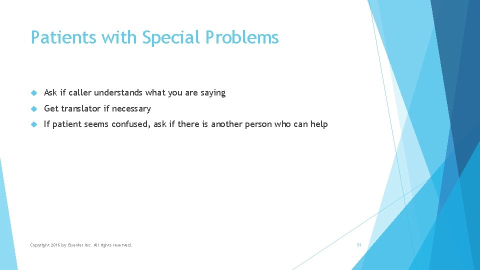 Patients with Special Problems Ask if caller understands what you are saying Get translator