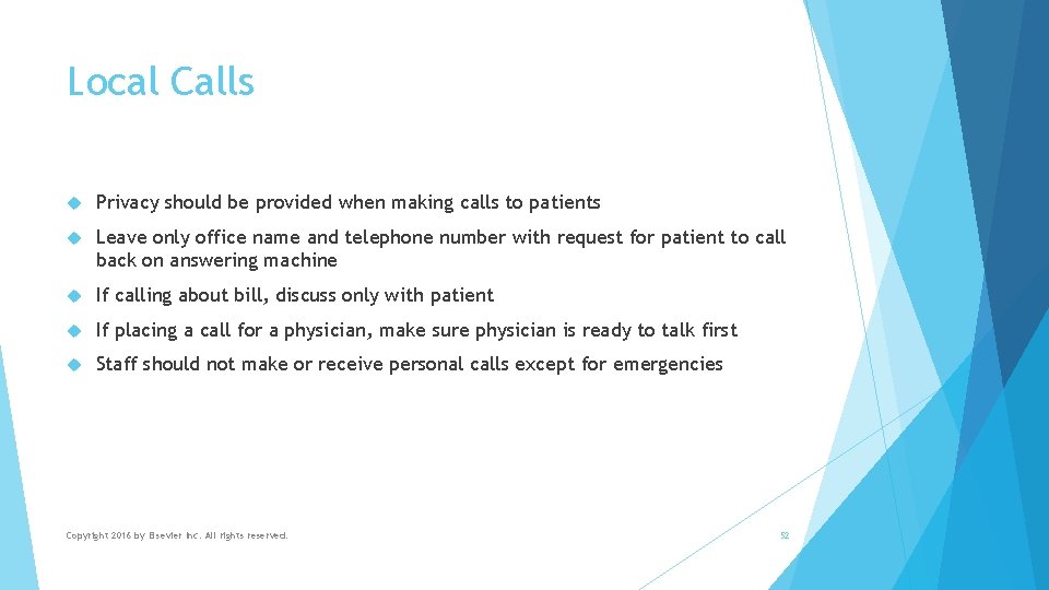 Local Calls Privacy should be provided when making calls to patients Leave only office