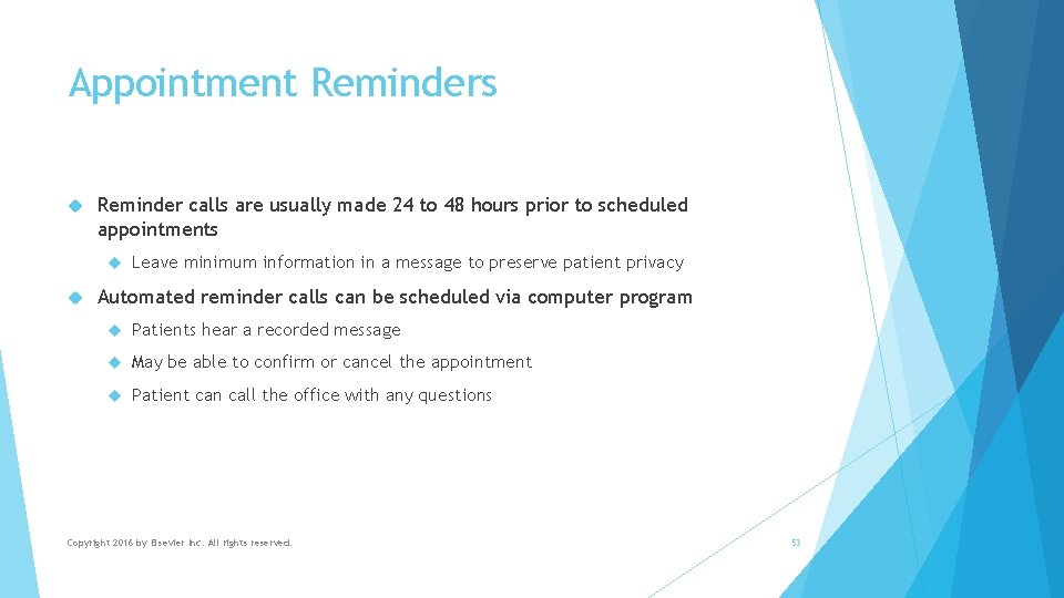 Appointment Reminders Reminder calls are usually made 24 to 48 hours prior to scheduled