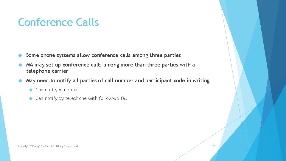 Conference Calls Some phone systems allow conference calls among three parties MA may set