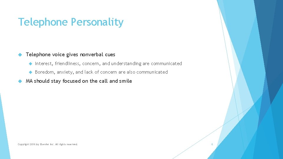 Telephone Personality Telephone voice gives nonverbal cues Interest, friendliness, concern, and understanding are communicated