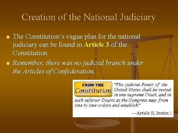 Creation of the National Judiciary n n The Constitution’s vague plan for the national