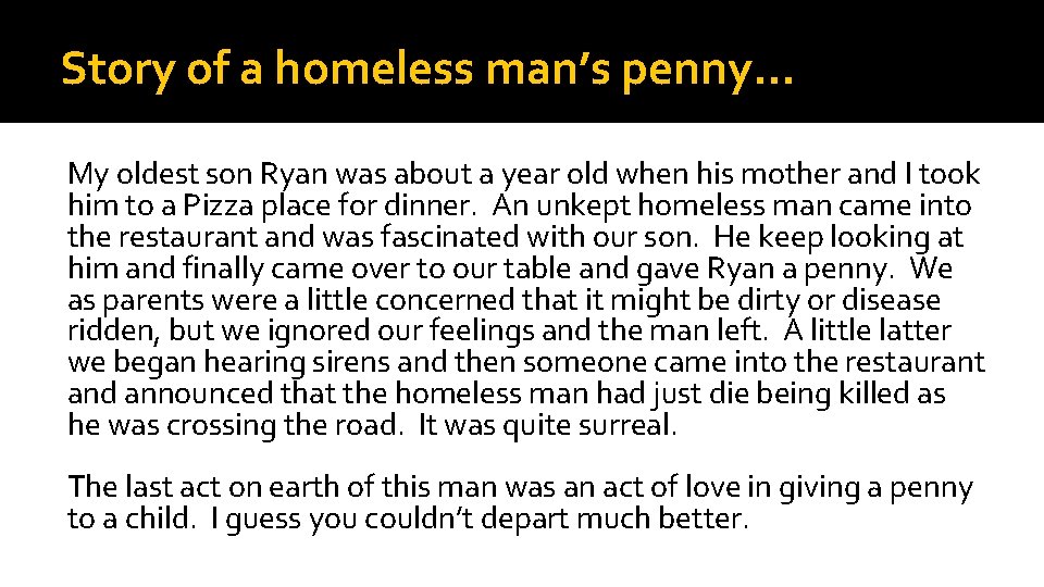 Story of a homeless man’s penny… My oldest son Ryan was about a year