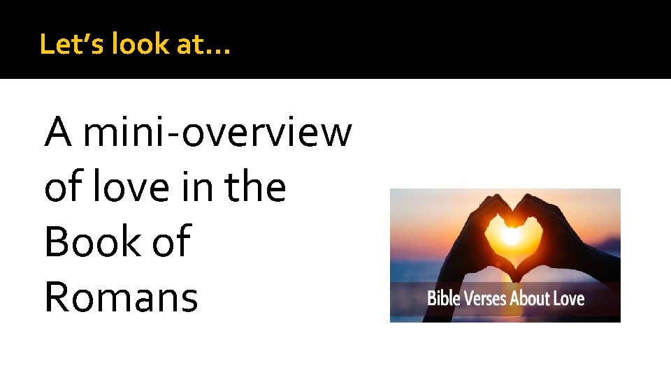 Let’s look at… A mini-overview of love in the Book of Romans 