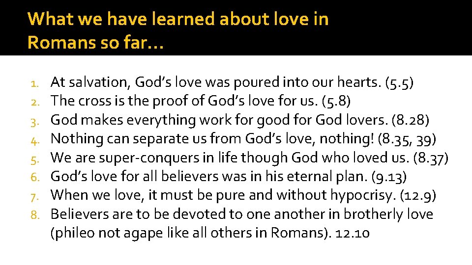 What we have learned about love in Romans so far… 1. 2. 3. 4.