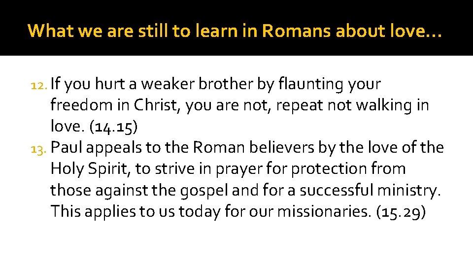What we are still to learn in Romans about love… 12. If you hurt