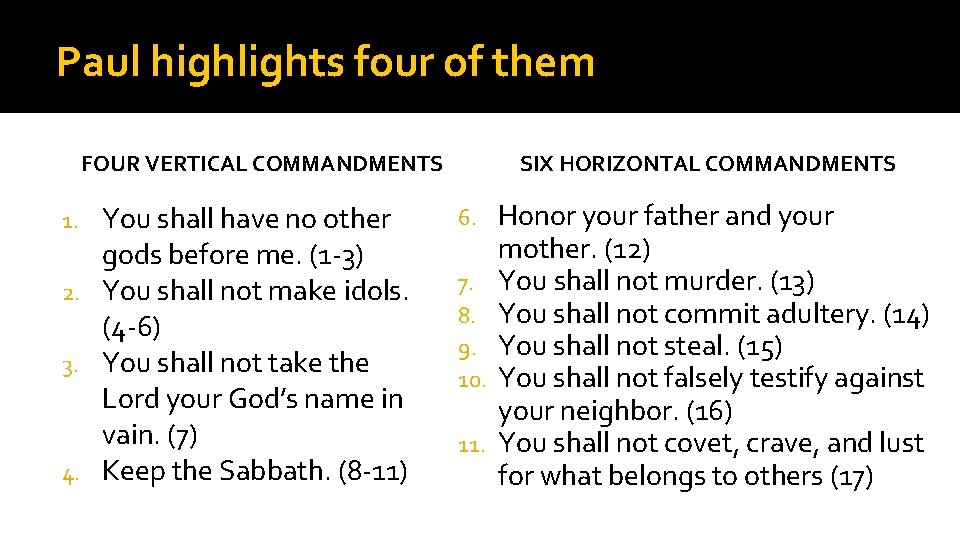 Paul highlights four of them FOUR VERTICAL COMMANDMENTS You shall have no other gods