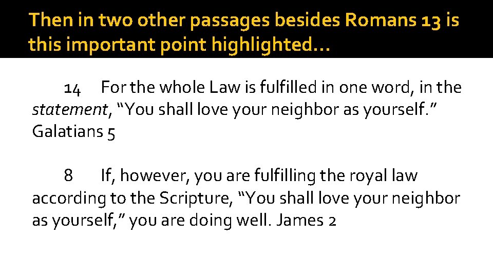Then in two other passages besides Romans 13 is this important point highlighted… 14
