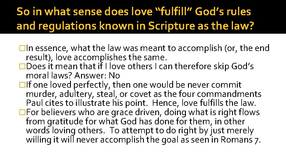 So in what sense does love “fulfill” God’s rules and regulations known in Scripture