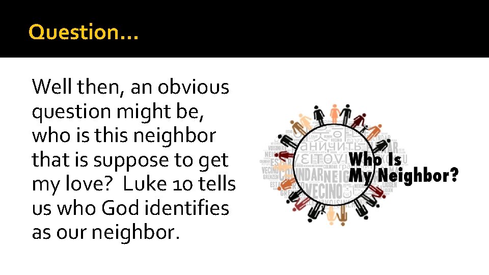 Question… Well then, an obvious question might be, who is this neighbor that is