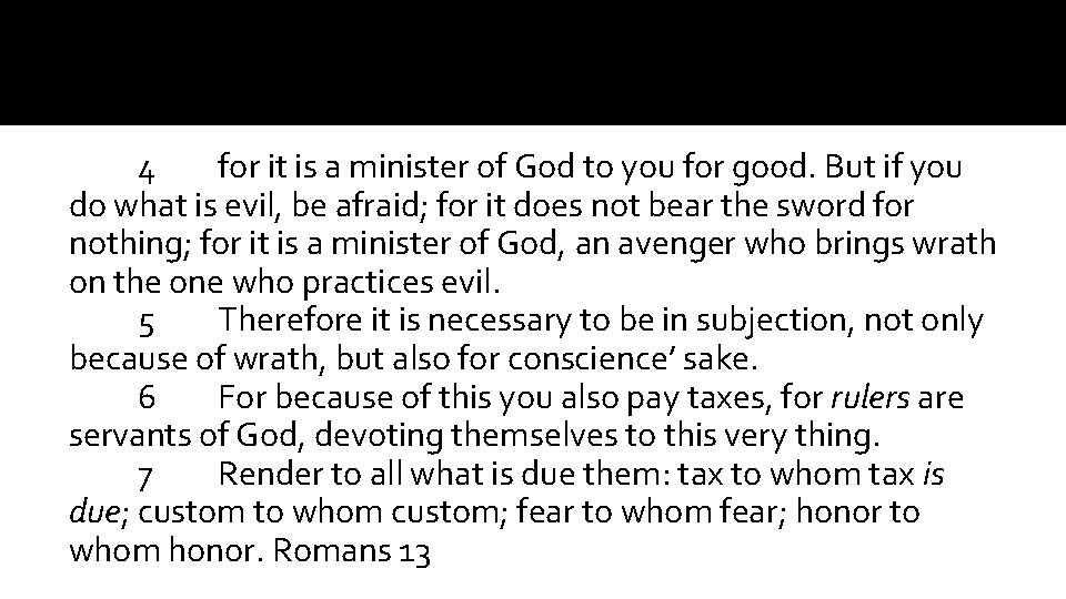 4 for it is a minister of God to you for good. But if