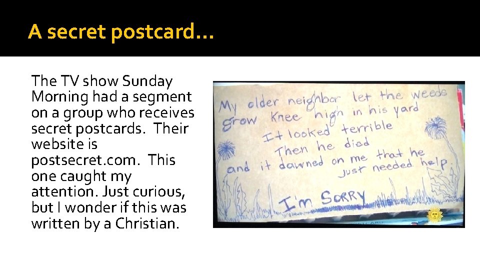 A secret postcard… The TV show Sunday Morning had a segment on a group