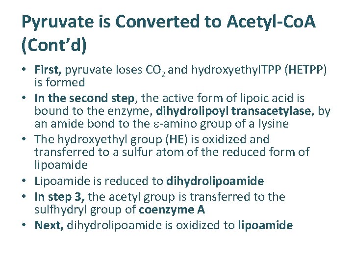 Pyruvate is Converted to Acetyl-Co. A (Cont’d) • First, pyruvate loses CO 2 and