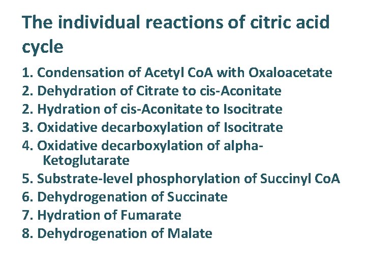 The individual reactions of citric acid cycle 1. Condensation of Acetyl Co. A with