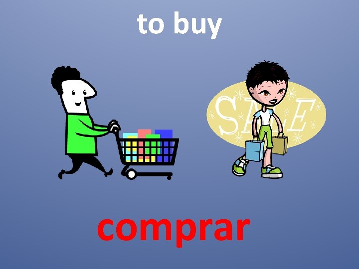 to buy comprar 