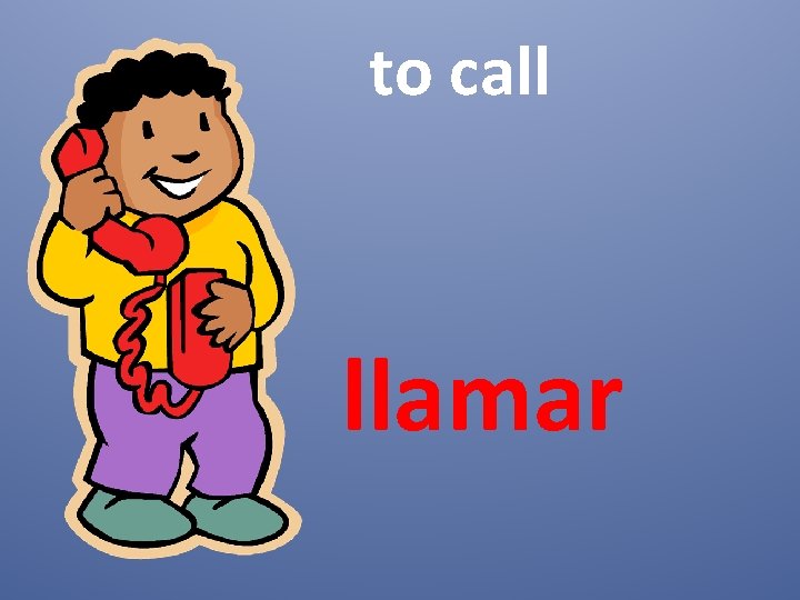 to call llamar 
