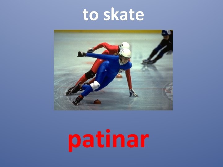 to skate patinar 