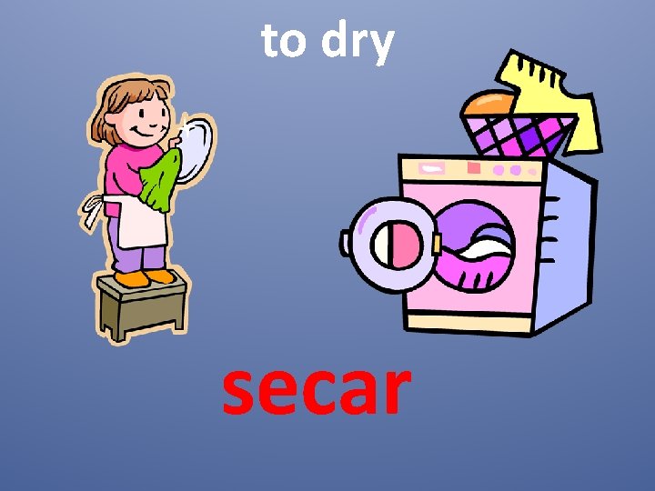 to dry secar 