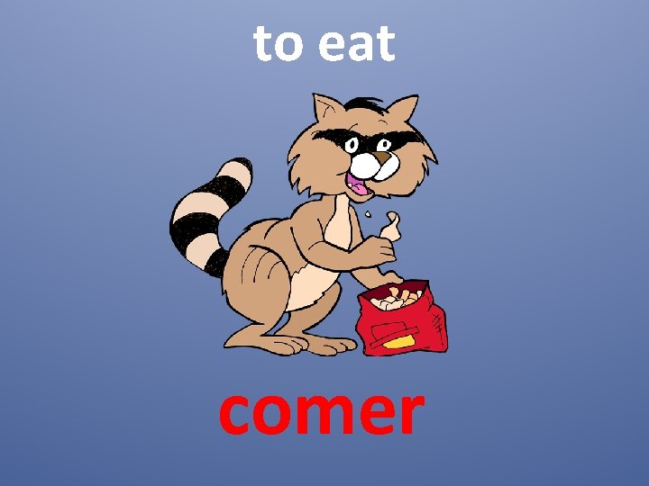 to eat comer 