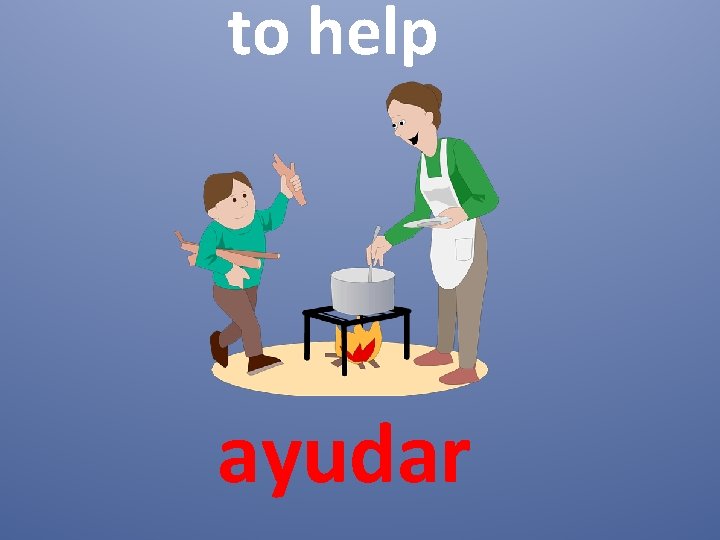 to help ayudar 