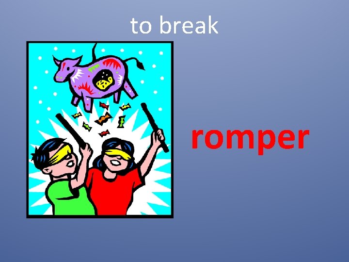 to break romper 