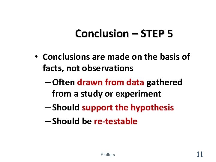 Conclusion – STEP 5 • Conclusions are made on the basis of facts, not Conclusion – STEP 5 • Conclusions are made on the basis of facts, not