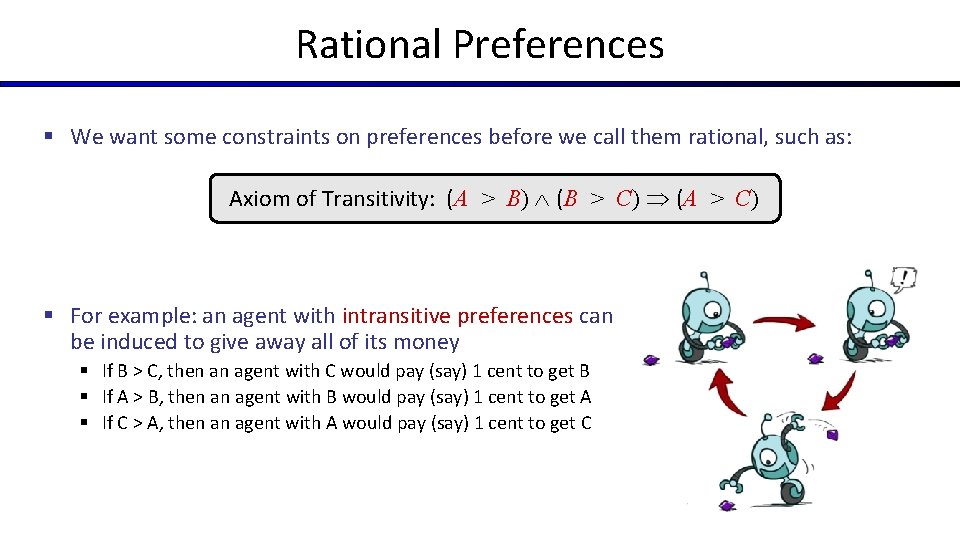 Rational Preferences § We want some constraints on preferences before we call them rational,