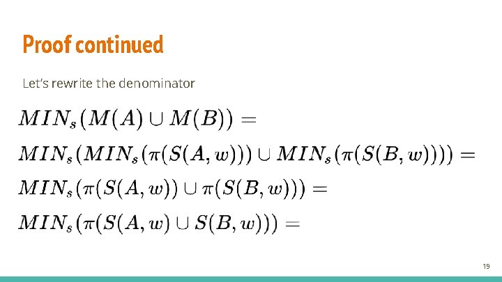Proof continued Let’s rewrite the denominator 19 