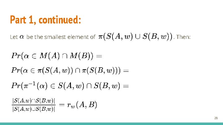 Part 1, continued: Let be the smallest element of . Then: 20 