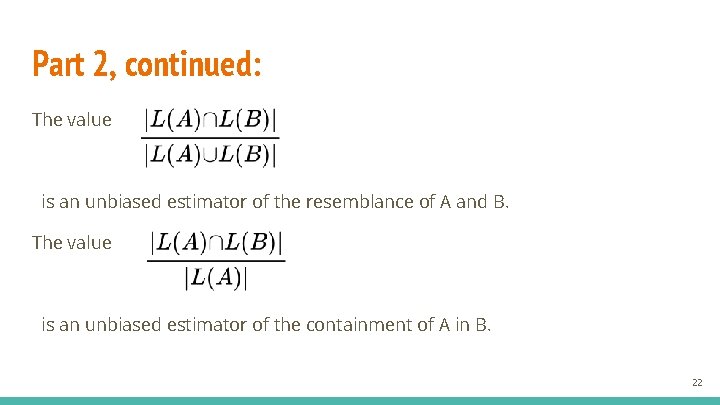 Part 2, continued: The value is an unbiased estimator of the resemblance of A