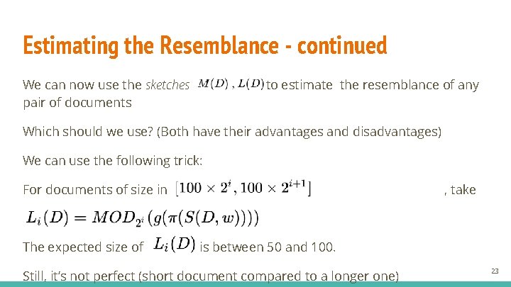 Estimating the Resemblance - continued We can now use the sketches pair of documents