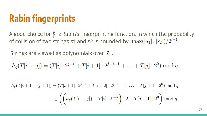 Rabin fingerprints A good choice for f is Rabin’s fingerprinting function, in which the