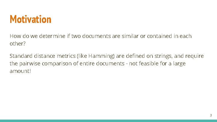 Motivation How do we determine if two documents are similar or contained in each