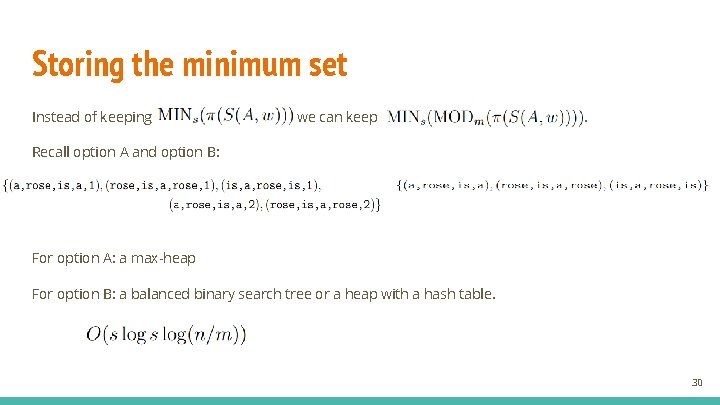 Storing the minimum set Instead of keeping we can keep . Recall option A